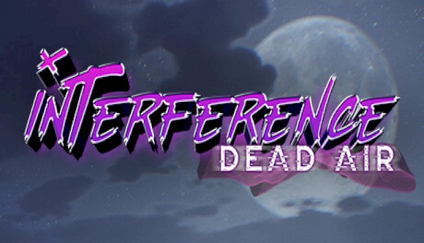 Interference : Dead Air - spielbare demo